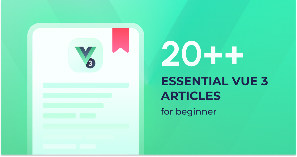 20++ Essential Articles for Vue.js (Vue 3) Beginner