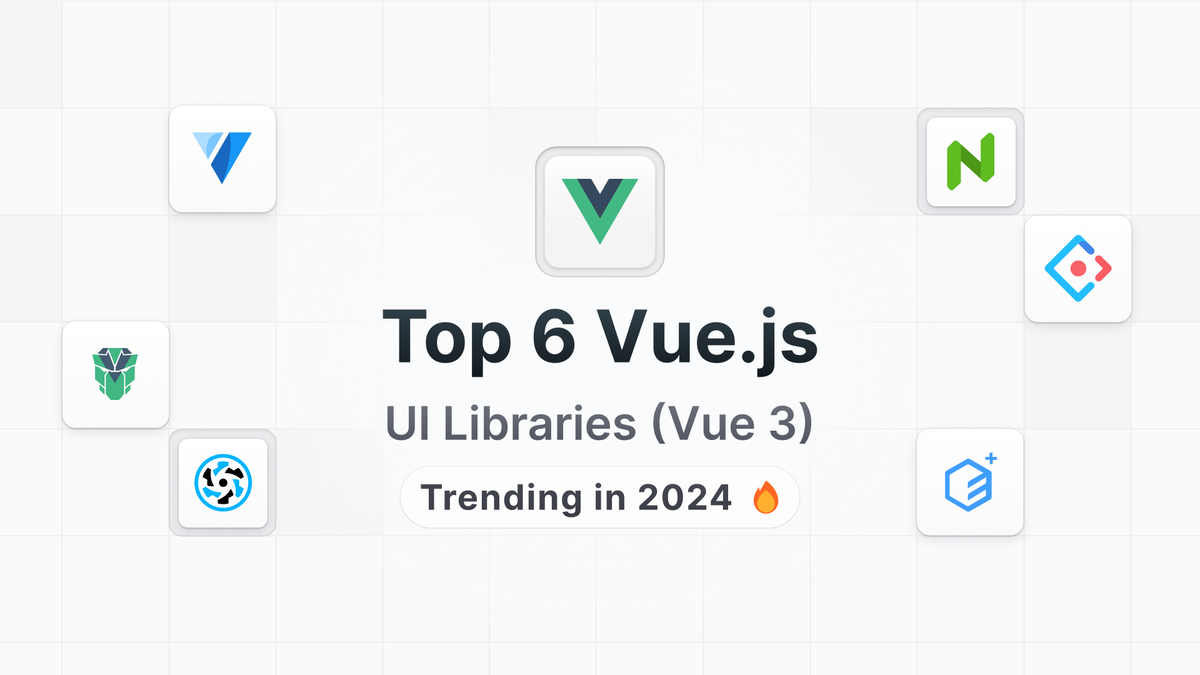 ⚡️Top 6 Vue.js UI Libraries (Vue 3) Trending in 2024 🔥