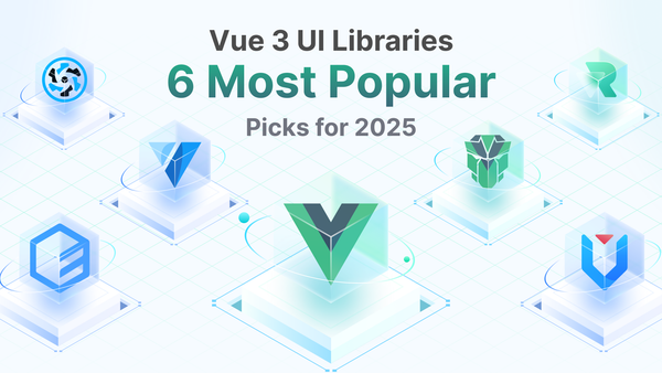🌟 Vue 3 UI Libraries: 6 Most Popular Picks for 2025 🚀